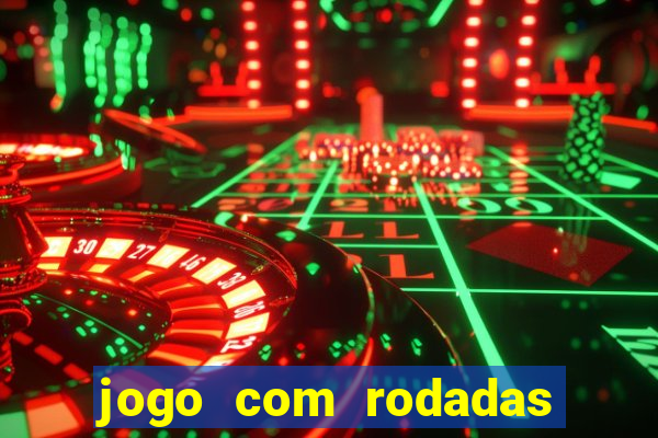 jogo com rodadas gratis sem deposito